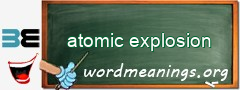 WordMeaning blackboard for atomic explosion